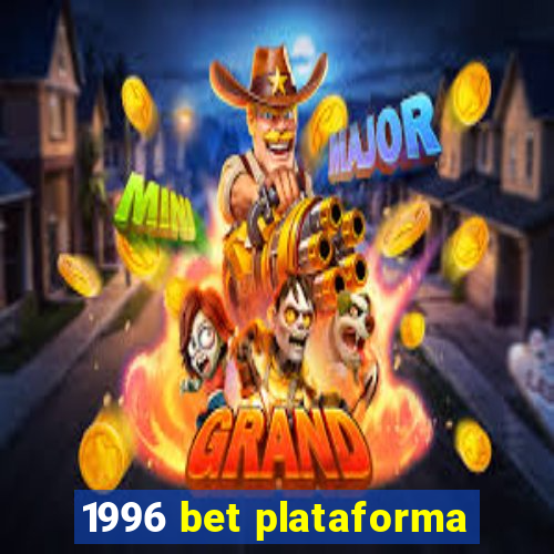 1996 bet plataforma